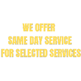 We offer same da service for selected services